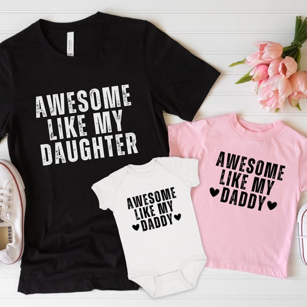 Awesome Like My Daughter and Daddy Matching Shirt, Best Dad Ever T-shirt, Fathers Day Gift, New Dad Announcement Tee, Family Girl Child Kids