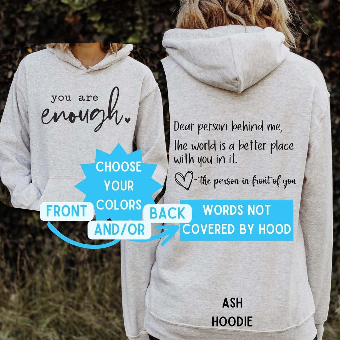 You Are Enough Hoodie, Dear Person Behind Me Sweatshirt, Aesthetic