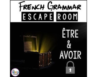 French Grammar Escape Room | être and avoir | lesson plan