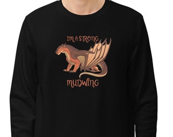 Moletom orgânico unissex Wings of Fire, Strong Mudwing, Clay, I'm a Strong Mudwing, WOF Lover, Dragon Tribes For Dragon Lovers