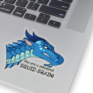 Wings of Fire Sticker, Tsunami sticker, Wings of Fire, WOF, You are a delusional Squid-Brain, Seawing Sticker