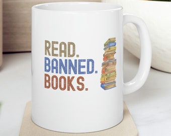 Reading Books Mug, Book Lover Mug, Teacher Mug, Reading Teacher Mug, Librarian Mug, Book Club Coffee Mug, Read Banned Books Mug, Read Books