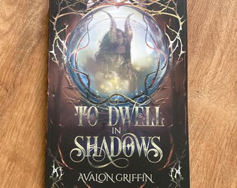 To Dwell in Shadows Signed Paperback with Free Swag