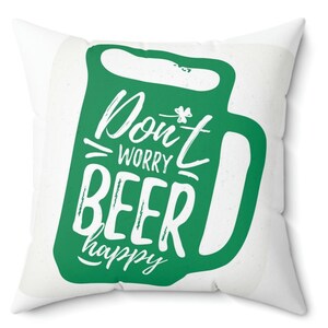 Don&#39;t Worry Beer Happy text with a Beer Mug Graphic on Square Pillow, Decorative Pillow, Home Decor, Custom Throw pillow, Gift pillow Gift