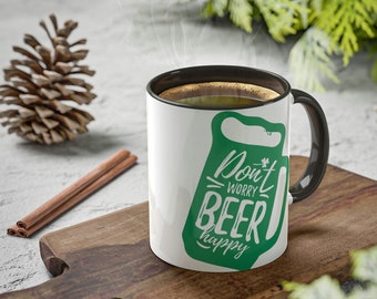Don't Worry Beer Happy Quote on Coffee Mug, Funny Coffee Mug, Coffee lovers Gift, Coffee Aficionado, Custom Mug, Humor mug