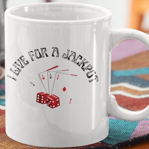 coffee mug, I Live For A Jackpot Casino   Casino Life coffee mug, Dice coffee mug, Aces coffee mug, playing Card coffee mug, Casino Gift