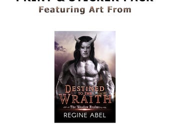 May include: Print and sticker pack featuring art from "Destined to the Wraith" by Regine Abel. The image shows a muscular male figure with horns, the title, and author's name. The background is a cloudy sky.