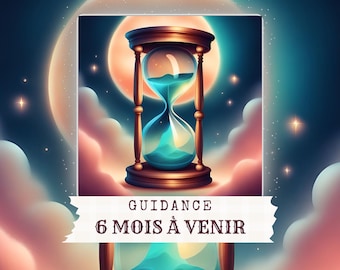 GUIDANCE D'AVANCE 6 mois - Guidance - Cartomancie - Oracles - Tarots - Divination