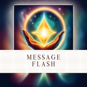 Message Flash - Guidance - Cartomancie - Oracles - Tarots