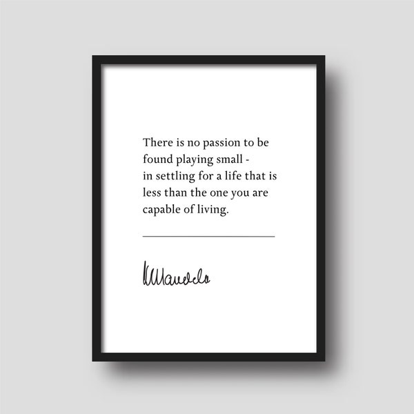 Nelson Mandela 'Er is geen passie te bekennen door klein te spelen' | Boek Quote Print | Inspirerende quotes