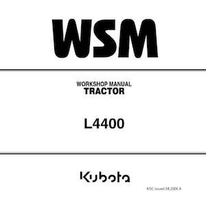Peut inclure: Une page de couverture blanche pour un manuel d'atelier de tracteur Kubota L4400. Le texte indique WSM, WORKSHOP MANUAL TRACTOR, L4400, Kubota et KISC issued 04,2006 A. Le design présente du texte noir sur fond blanc avec des lignes horizontales.