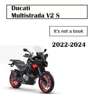 May include: A black and red Ducati Multistrada V2 S motorcycle. The motorcycle has red wheels and accents, a clear windshield, and the text "It's not a book" and "2022-2024".