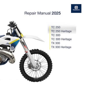 May include: A white and blue Husqvarna motorcycle with a black tire and a white front fender. The image includes the text "Repair Manual 2025" and a list of motorcycle models: TC 250, TC 250 Heritage, TC 300, TC 300 Heritage, TX 300, and TX 300 Heritage.