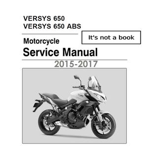 Op de afbeelding: Motor servicehandleiding voor Versys 650 en Versys 650 ABS modellen van 2015-2017. De afbeelding toont een witte en zwarte motorfiets met een voorruit. De tekst "It's not a book" is ook aanwezig.