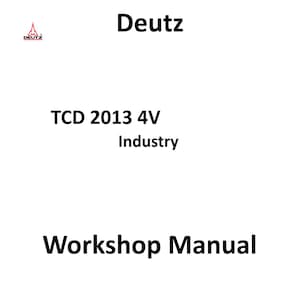 Puede incluir: Una portada de manual de taller blanca con el texto negro Deutz, TCD 2013 4V Industry y Workshop Manual. El logotipo de Deutz, que consiste en un gráfico estilizado rojo y la palabra Deutz en negro, se encuentra en la esquina superior izquierda.