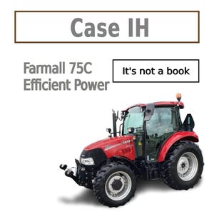 May include: A red Case IH Farmall 75C tractor with black tires and a silver rim. The tractor has the text "Case IH", "Farmall 75C Efficient Power", and "It's not a book".