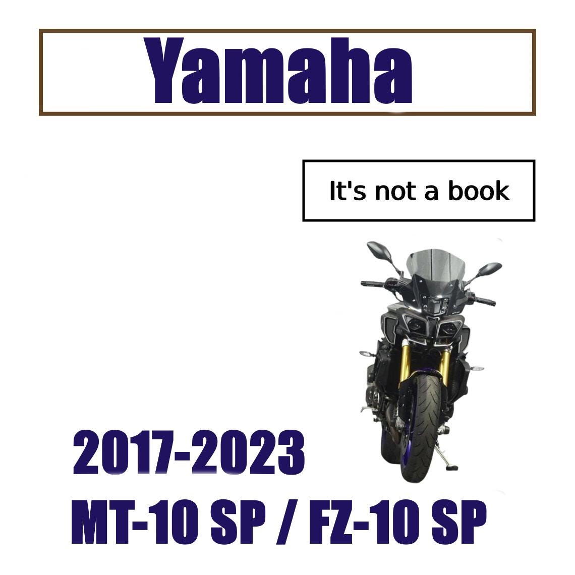 YAMAHA MT10 MT10SP サービスマニュアル 2017-2023 MT-10 Sp FZ-10 SP Repair Service Manual - Etsy Canada