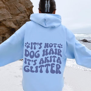 Akita Sweatshirt Custom Akita Inu Gifts Dog Mom Akita Inu Hoodie Personalized Dog Lover Gift | It&#39;s Not Dog Hair It&#39;s Glitter