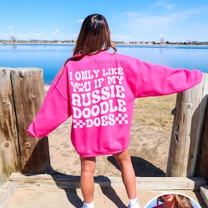 Custom Aussiedoodle Gifts Aussiedoodle Crewneck Sweatshirt Personalized Hoodie Dog Mom Gift | I Only Like You If My Dog Does