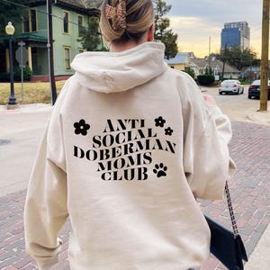 Doberman Gifts Antisocial Doberman Mom Hoodie Sweatshirt Back Print Dog Mom Shirt Anti Social Dog Mothers Day Gift for Dog Lover