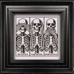 Puede incluir: Tres esqueletos en blanco y negro, cada uno con un gesto diferente, que representan el dicho "No veas el mal, no oigas el mal, no hables el mal". Los esqueletos están en un marco negro con el texto "No veas el mal", "No oigas el mal" y "No hables el mal" debajo de cada esqueleto.