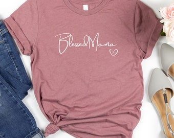 Blessed Mama Shirt, Bella Canvas Mother's Day Gift