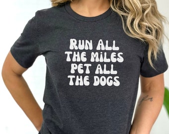 ランニングで全マイル走り、犬を全部撫でようTシャツ、犬好きのためのランニングTシャツ