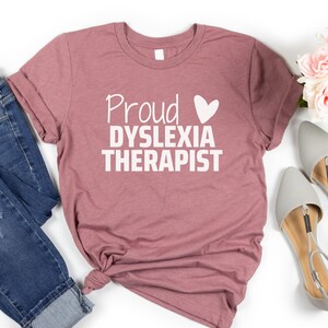 Proud Dyslexia Therapist, Dyslexia Tshirt, Dyslexia Tshirts, Dyslexia Teacher Tshirt, Dyslexia, Dyslexia Shirt, Dyslexia Therapist