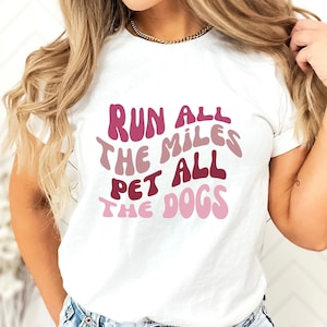 Run All The Miles Pet All The Dogs Shirt, Running Shirt, Shirt For Runners, Running Gift, Running Shirts, Runner Shirt, Dog Lover