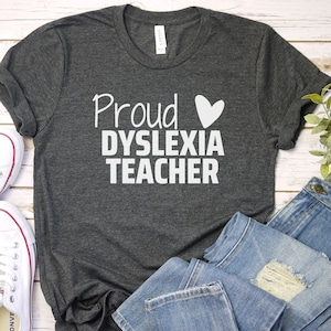 Proud Dyslexia Teacher, Reading Teacher Shirt, Dyslexia Tshirt, Dyslexia Tshirts, Dyslexia Teacher Tshirt, Dyslexia, Dyslexia Shirt
