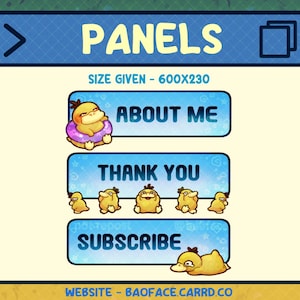 Może przedstawiać: Zestaw trzech niebieskich paneli Twitch z postacią kreskówkowej żółtej kaczki. Panele zawierają napisy "About Me", "Thank You" i "Subscribe". Widoczny jest również tekst "SIZE GIVEN - 600X230" i "WEBSITE - BAOFACE.CARRD.CO".