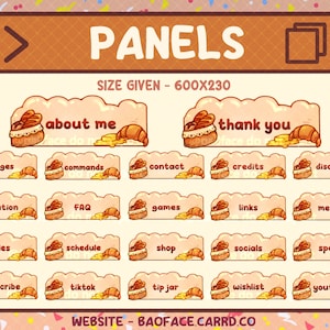 May include: A set of 15 Twitch panels featuring a cartoon croissant with a pink and white background. The panels are labeled with text such as "about me", "thank you", "badges", "commands", "contact", "credits", "discord", "donation", "FAQ", "games", "links", "merch", "rules", "schedule", "shop", "socials", "specs", "subscribe", "tiktok", "tip jar", "wishlist", and "youtube".