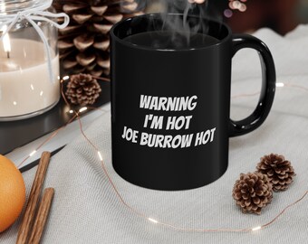 Joe Burrow Coffee Mug: Funny Bengals NFL Fan Gift