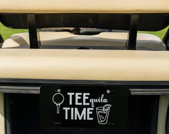 TEE-quila TIME Golf Cart License Plate, Funny Golfer Gift