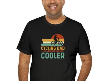 Cycling Dad Only Cooler | Father's Day Shirt for Dad | Crew Neck Shirt | Jersey Short Sleeve Tee | Gift for Dad | Bicycles | Riding Dad