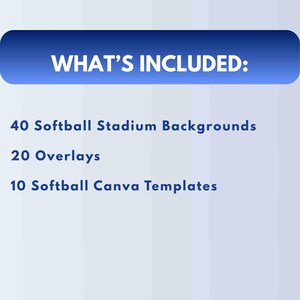May include: A blue graphic with the text "WHAT'S INCLUDED:" lists 40 Softball Stadium Backgrounds, 20 Overlays, and 10 Softball Canva Templates. The background is a light blue gradient.
