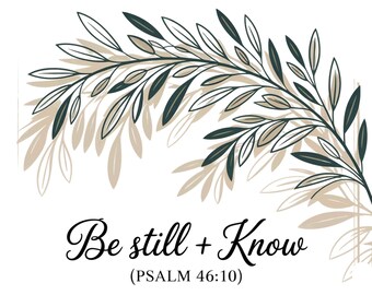 Be Still and Know Floral Design | Christian SVG PNG (Digital Download)
