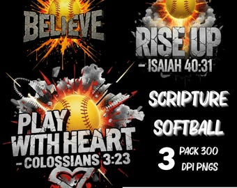 May include: A digital design featuring three softball-themed graphics with inspirational messages. The designs include a softball with the words "BELIEVE", "RISE UP", and "PLAY WITH HEART". The text also includes Bible verses and the words "SCRIPTURE SOFTBALL".