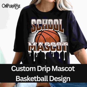 Custom Drip Mascot Basketball Shirt: School Spirit Team Tee (Digital Download)
