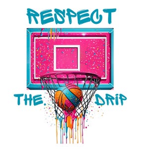 Respect the Drip Basketball PNG: Colorful Sublimation Design (Digital Download)