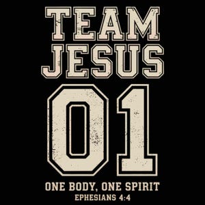 "Team Jesus 01" graphic design featuring bold varsity-style lettering in beige on a black background, with the Bible verse "One Body, One Spirit – Ephesians 4:4" displayed beneath. The design combines a sporty aesthetic with Christian faith messaging.