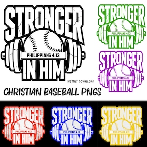 May include: A collection of Christian baseball PNG designs. Each design features the word "STRONGER" above a baseball and weightlifting equipment, with "PHILIPPIANS 4:13" and "IN HIM" below. The designs come in various colors, including black, green, purple, red, blue, and yellow.