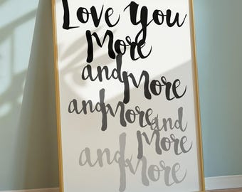 Love You More Print, Trendy Love Wall Art,  Black White Minimal Typography Printable Poster, Bedroom Dorm Room Decor, Wedding Gift, Digital