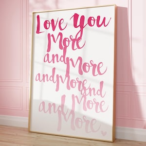 Trendy Pink Love You More Poster Print, Preppy Aesthetic Typography Wall Art, Valentine&#39;s Day or Wedding Gift,  Bedroom Dorm Apartment Decor