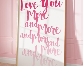 Trendy Pink Love You More Poster Print, Preppy Aesthetic Typography Wall Art, Valentine's Day or Wedding Gift,  Bedroom Dorm Apartment Decor