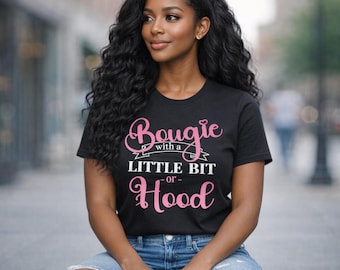 Bougie with a Little Bit of Hood T-Shirt | Urban Chic Graphic Tee