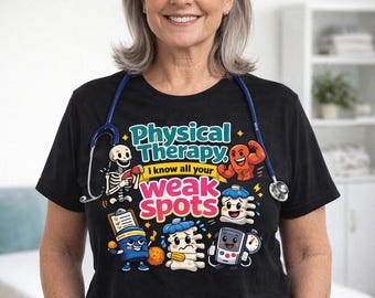 Physical Therapy Humor Shirt | “I Know All Your Weak Spots” Tee for Therapists