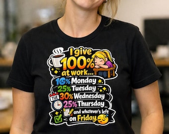 Funny Workweek T‑Shirt • I Give 100% at Work Graphic Tee • Humorous Office Gift for Coworkers • Casual Workdays or Work‑From‑Home Shirt