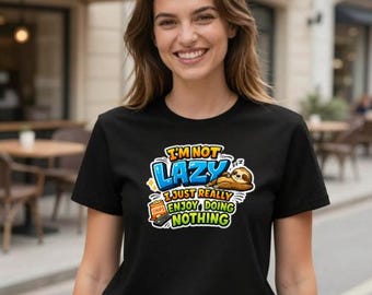 I’m Not Lazy I Just Really Enjoy Doing Nothing – Funny Sloth T-Shirt in 6 Colors
