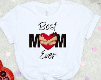Best Mom Ever Heart T-Shirt, Gift for mom, Gift for Mothers, Gift for wife, Mother’s Day gift